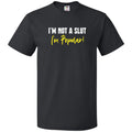 I’m Not A Slut I’m Popular Unisex Classic Tee - Black / S