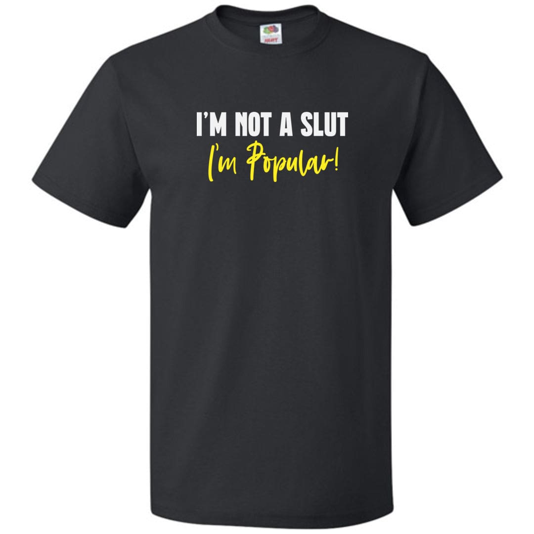 I’m Not A Slut I’m Popular Unisex Classic Tee - Black / S