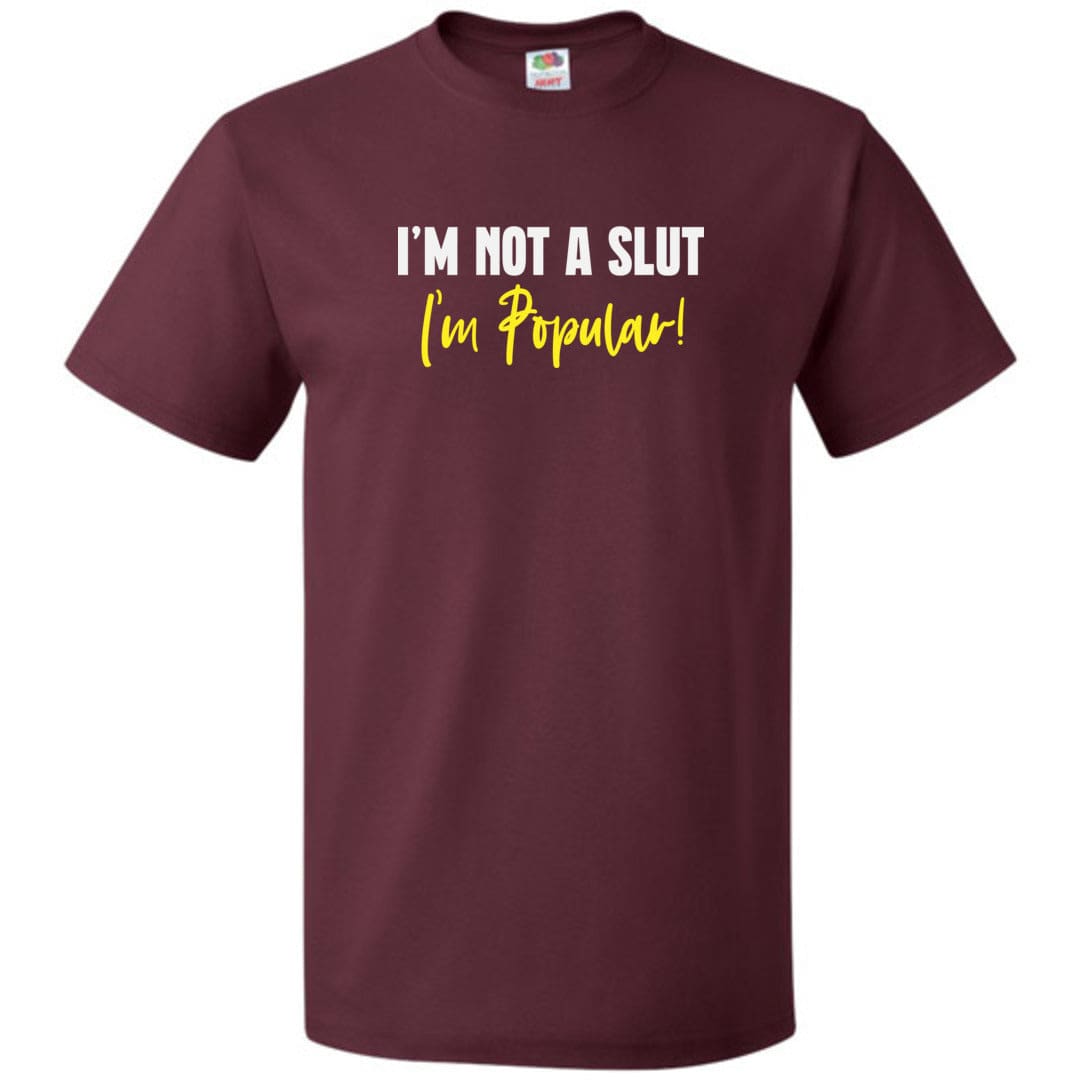 I’m Not A Slut I’m Popular Unisex Classic Tee - Maroon / S