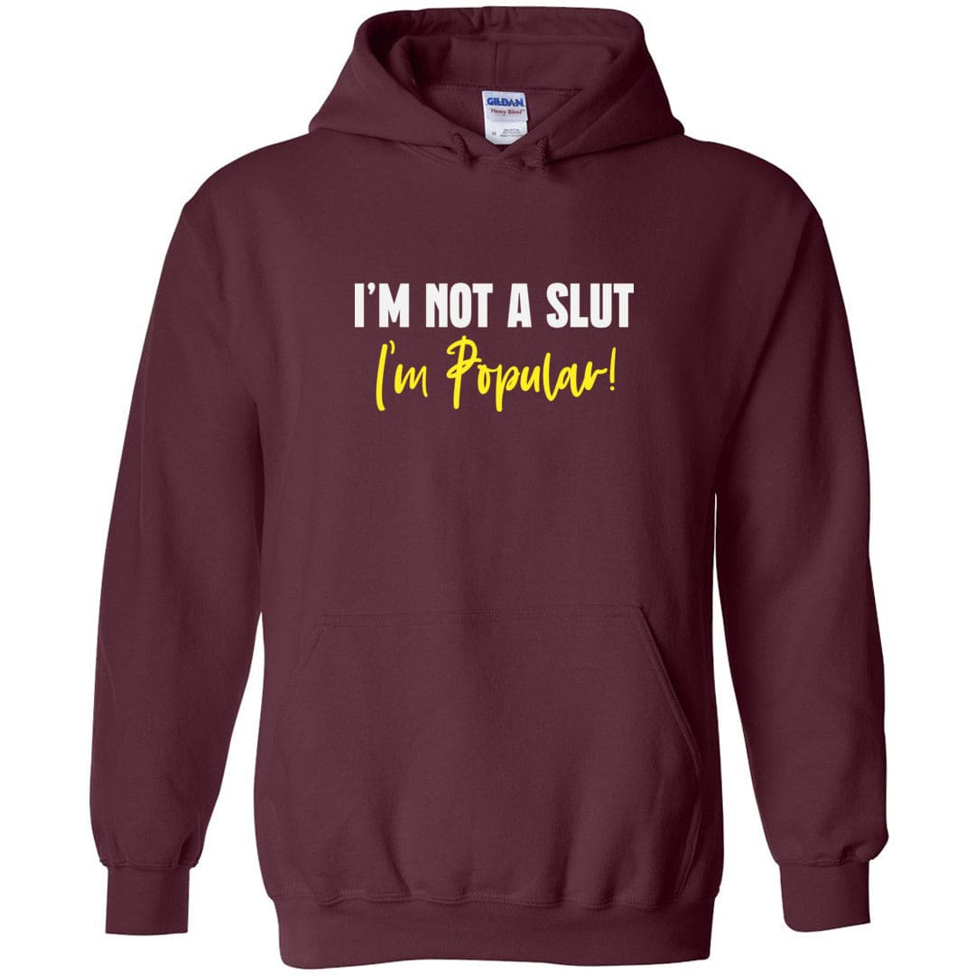 I’m Not A Slut I’m Popular Unisex Pullover Hoodie - Maroon / S