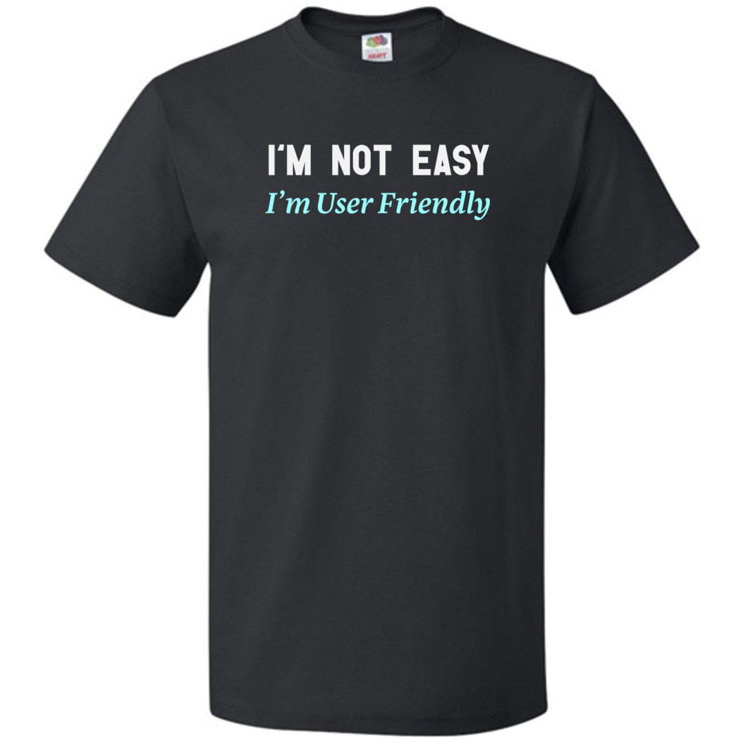 I’m Not Easy I’m User Friendly Unisex Classic Tee - Black / S