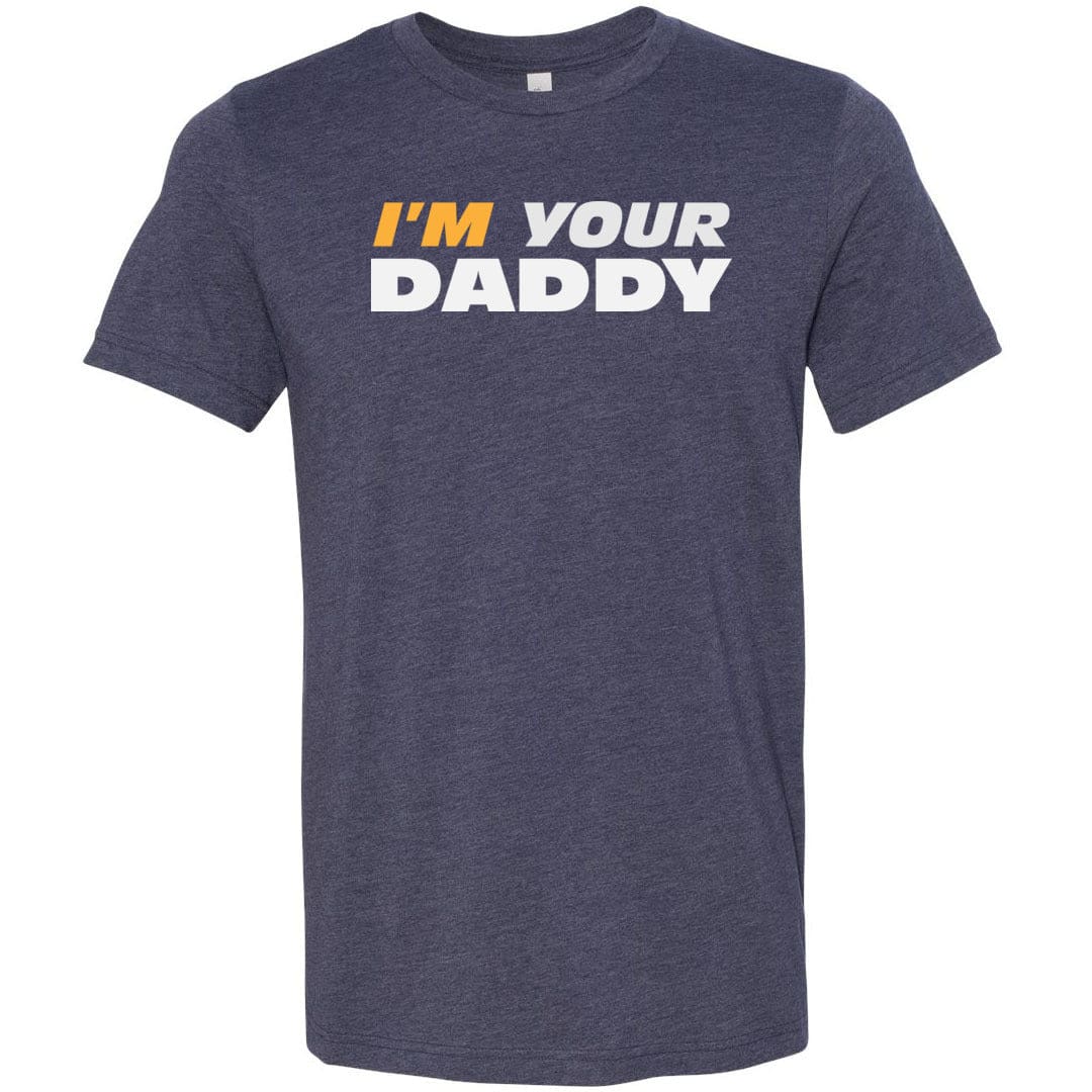 I’m Your Daddy Unisex Premium Tee - Heather Midnight Navy / XS