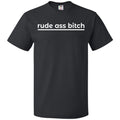 rude ass bitch Unisex Classic Tee - Black / S