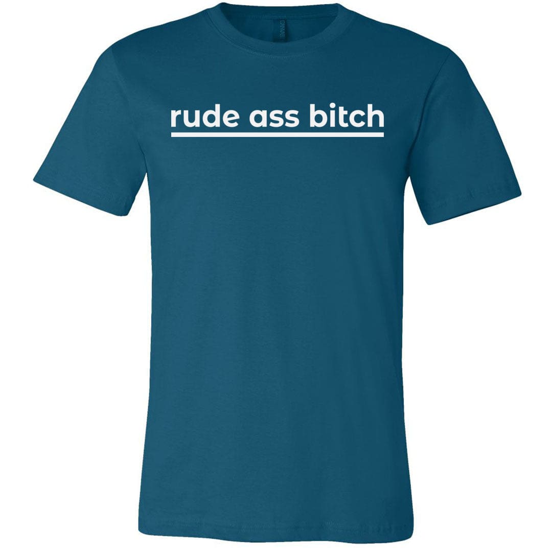 rude ass bitch Unisex Premium Tee - Deep Teal / XS