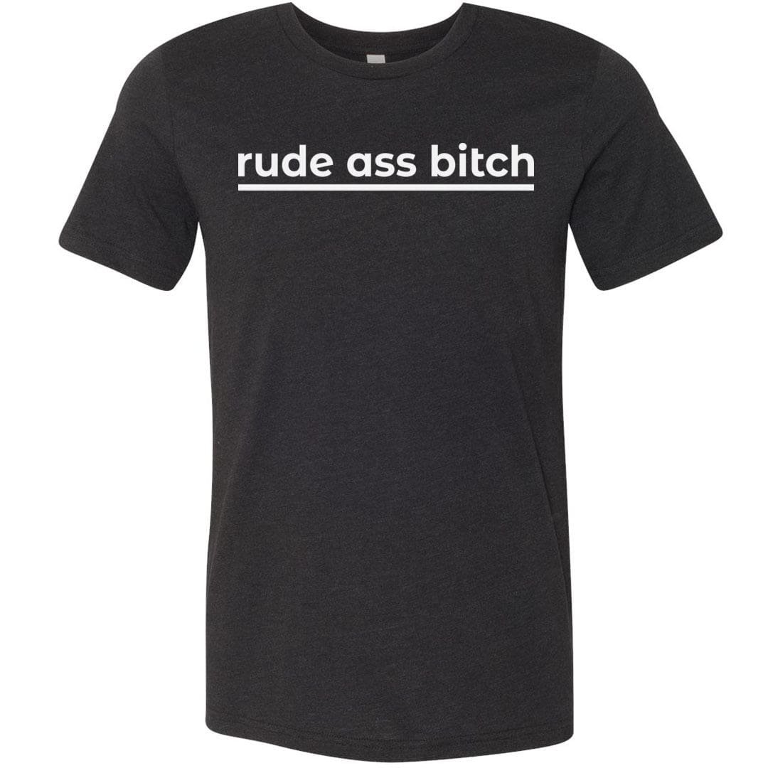 rude ass bitch Unisex Premium Tee - Black Heather / XS