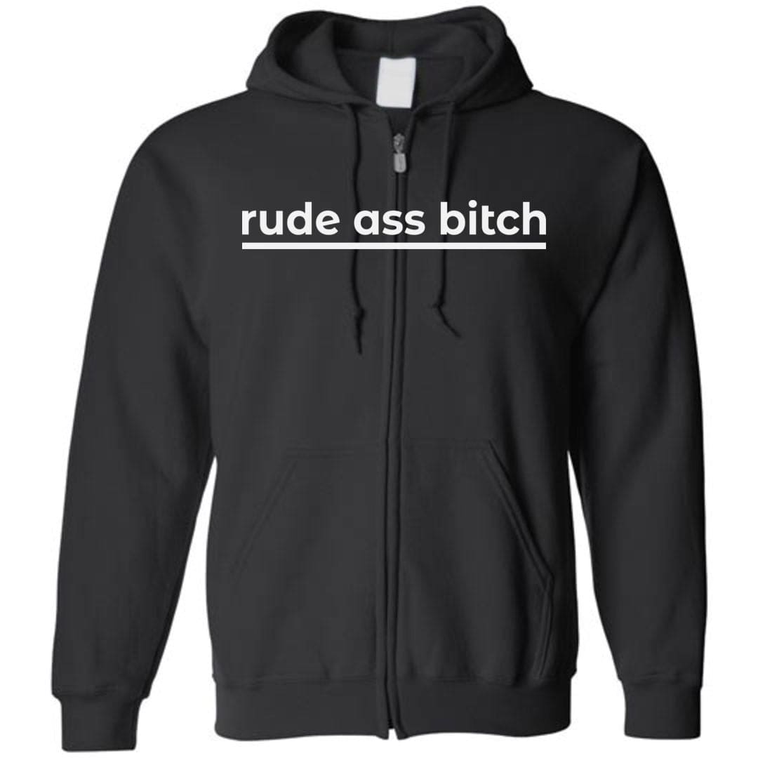 rude ass bitch Unisex Zip Hoodie - Black / S