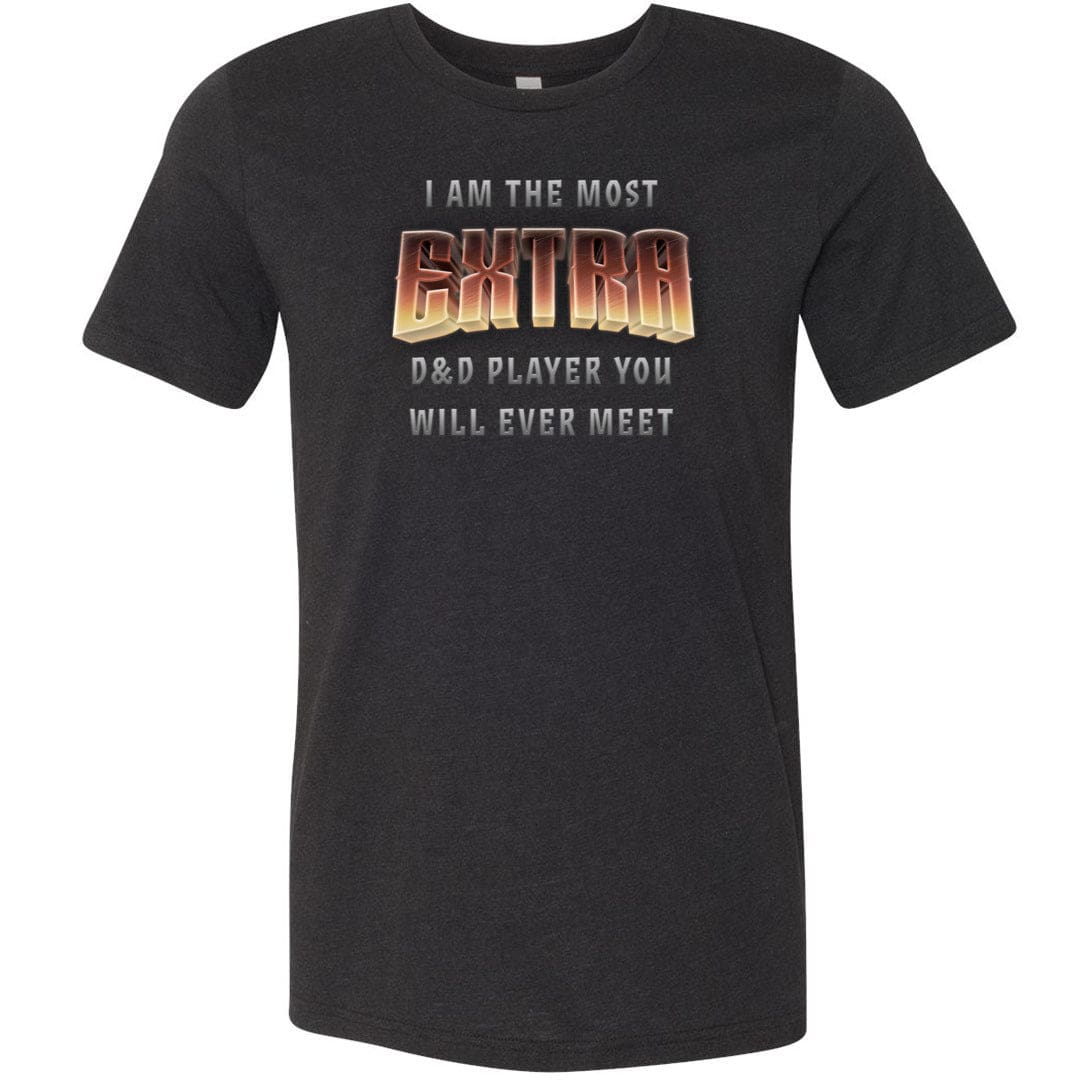 The Most EXTRA D&D Player Unisex Premium Tee - Black Heather / XS