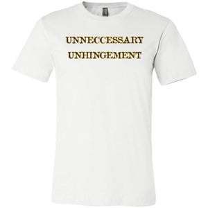 Unneccessary Unhingement Unisex Premium Tee - White / XS