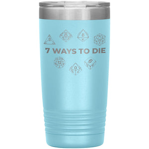 7 Ways To Die 20oz Vacuum Tumbler - Light Blue - Tumblers