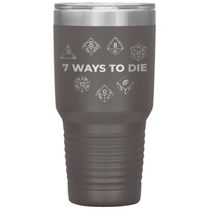 7 Ways To Die 30oz Vacuum Tumbler - Pewter - Tumblers