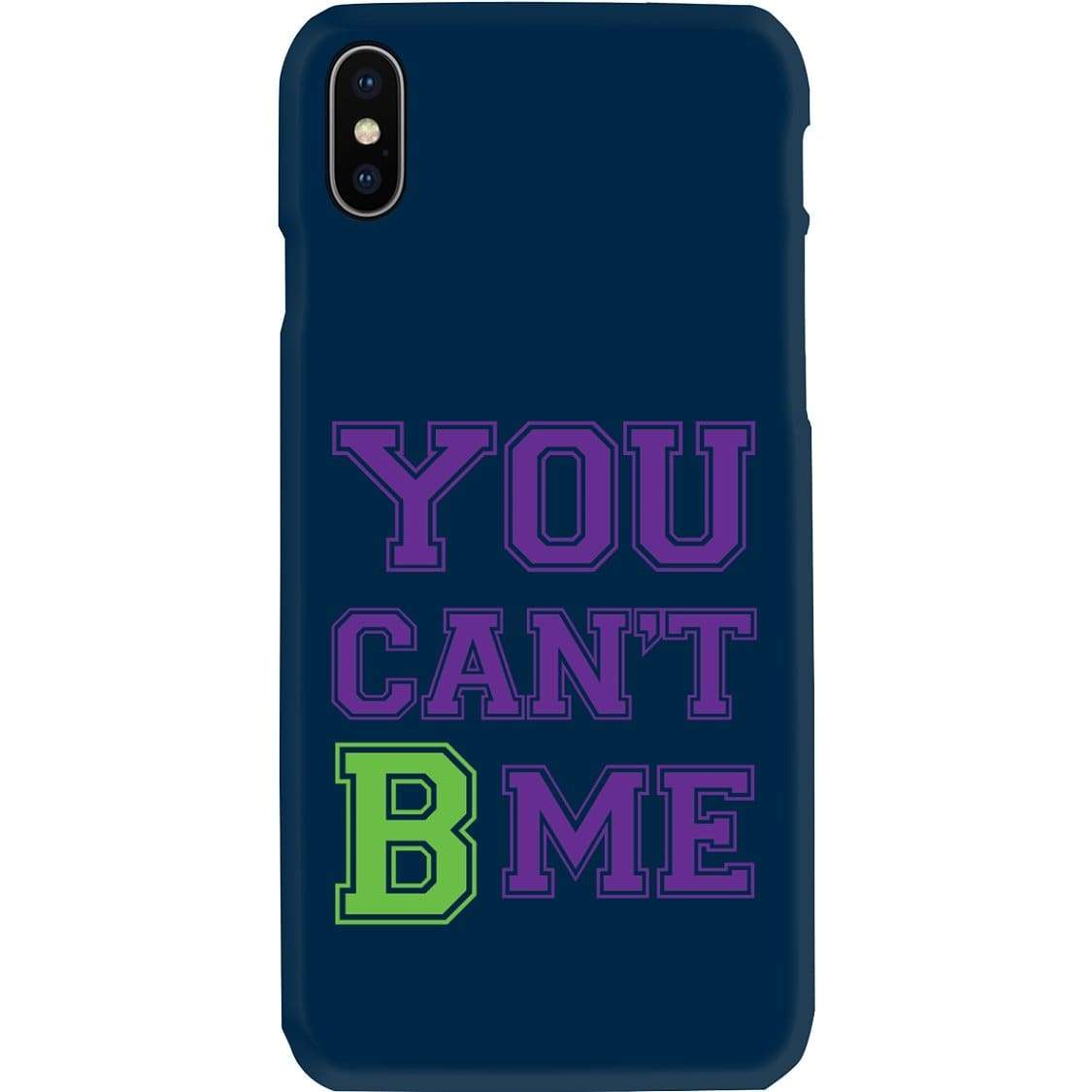 All Nerds Here You Can’t B Me Phone Case - Snap * iPhone * Samsung * - iPhone X Case / Gloss / Apparel