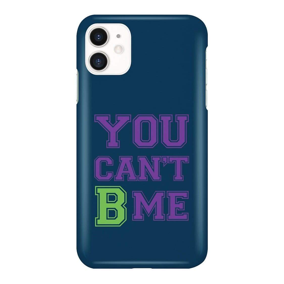All Nerds Here You Can’t B Me Phone Case - Snap * iPhone * Samsung * - iPhone 11 Case / Gloss / Apparel