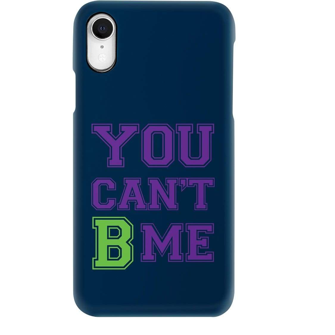 All Nerds Here You Can’t B Me Phone Case - Snap * iPhone * Samsung * - iPhone XR Case / Gloss / Apparel