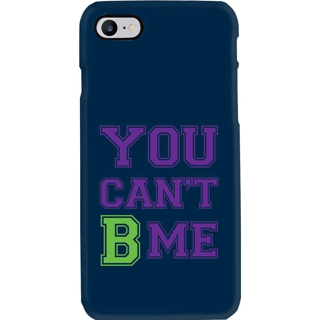 All Nerds Here You Can’t B Me Phone Case - Snap * iPhone * Samsung * - iPhone 8 Case / Gloss / Apparel