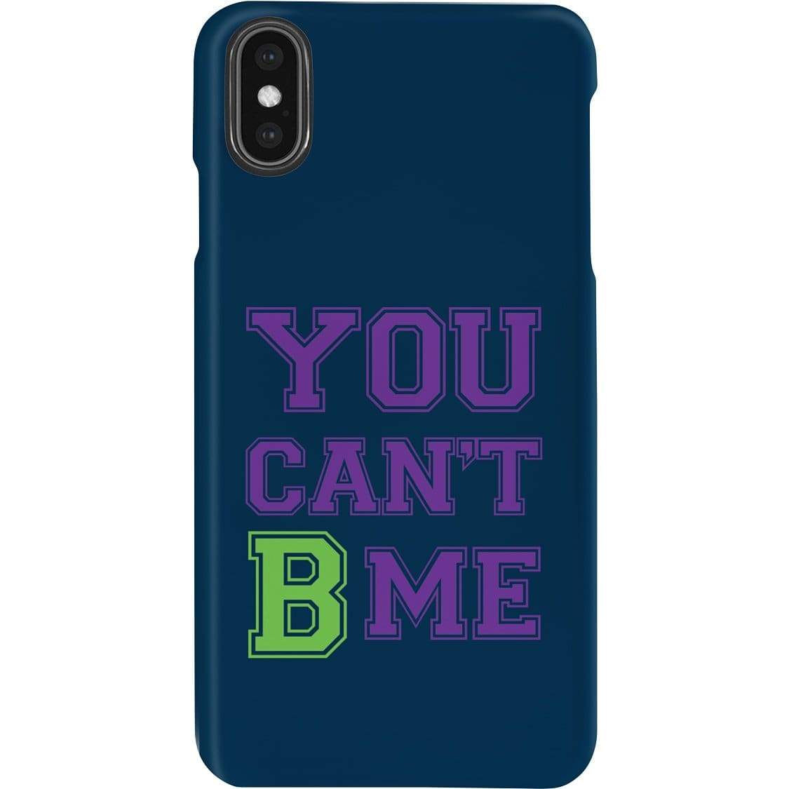 All Nerds Here You Can’t B Me Phone Case - Snap * iPhone * Samsung * - iPhone XS Max Case / Gloss / Apparel