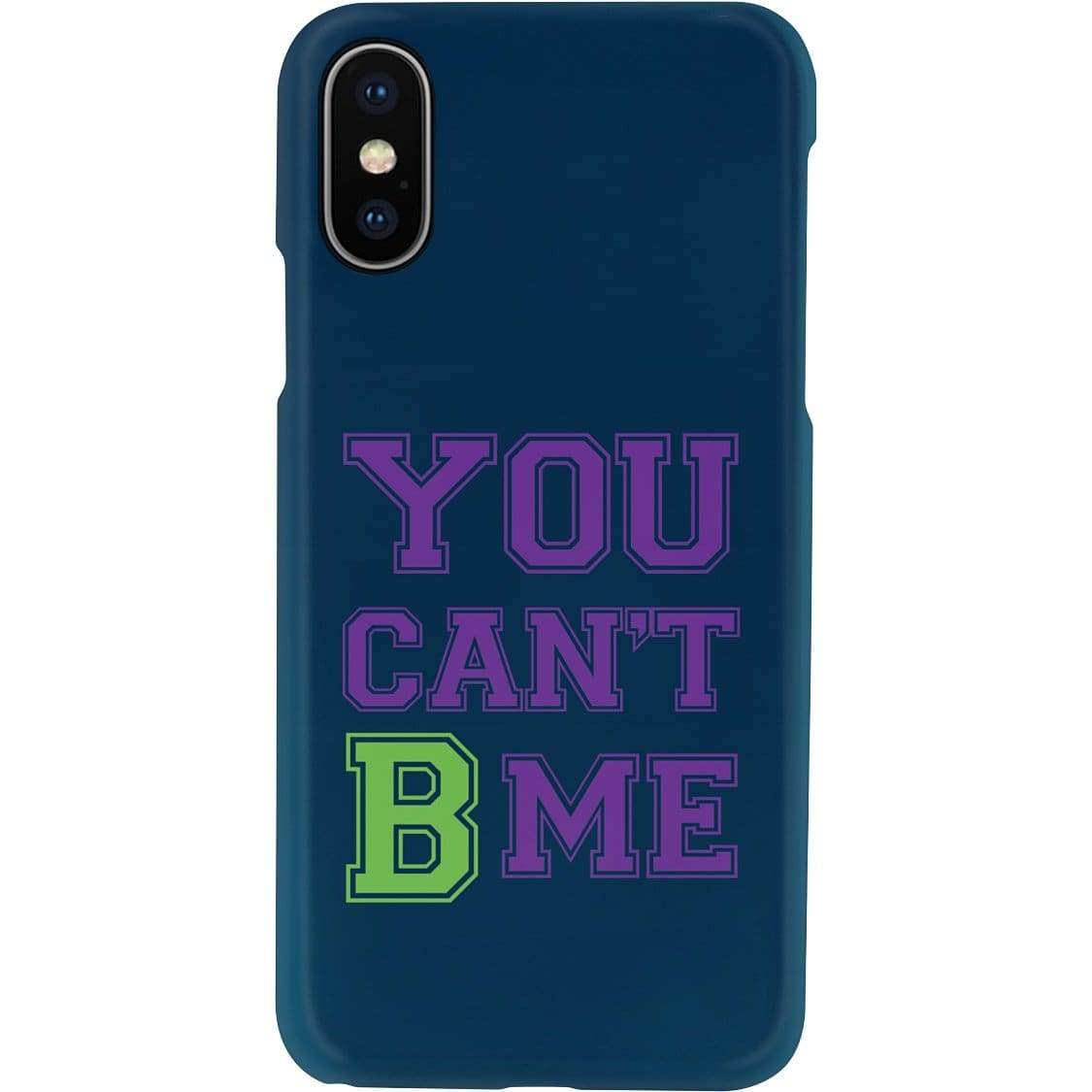 All Nerds Here You Can’t B Me Phone Case - Snap * iPhone * Samsung * - iPhone XS Case / Gloss / Apparel