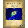 Born of the Scale: Drophan [PF1e] - Digital Download