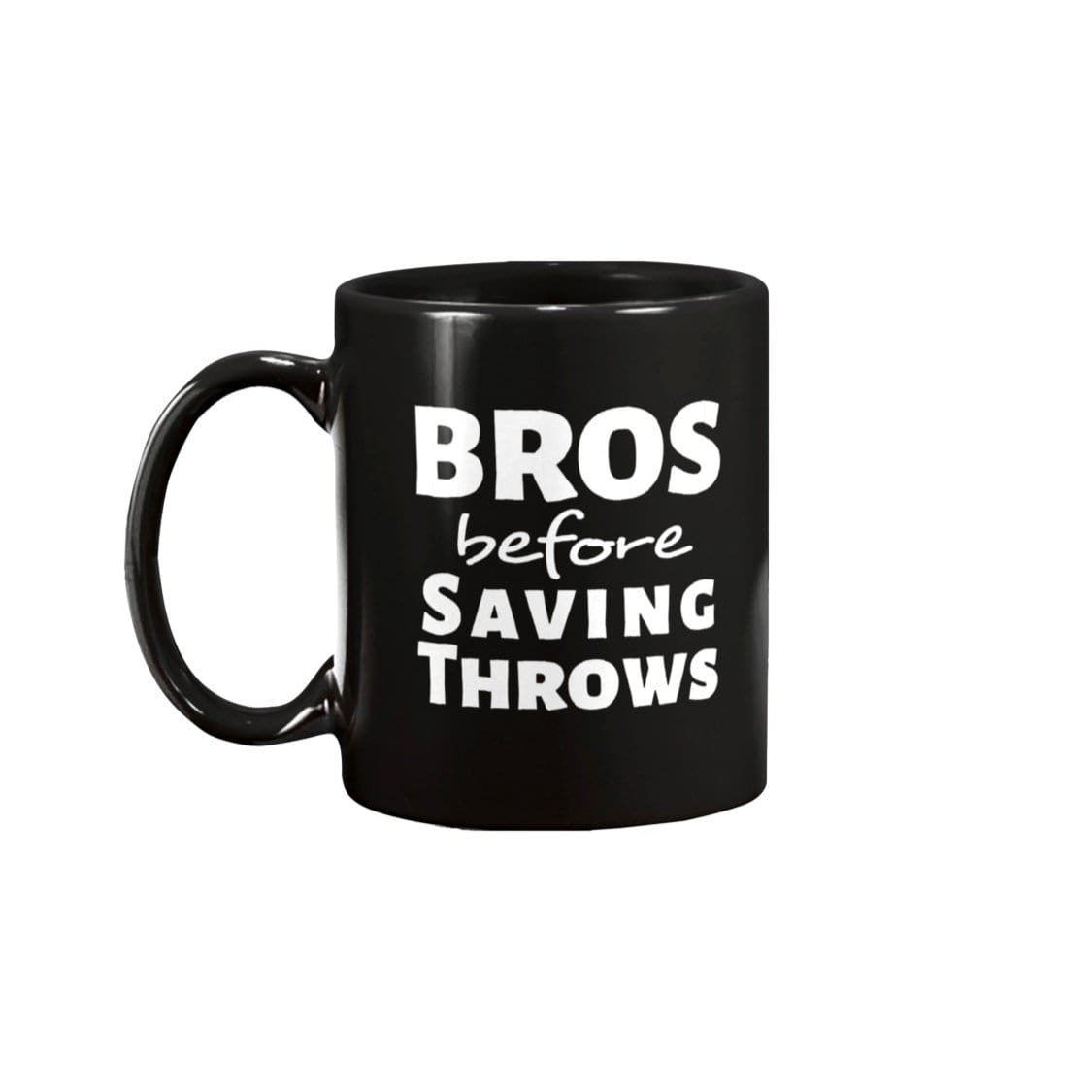 Bros Before Saving Throws 11oz Coffee Mug - Black / 11OZ - SoMattyGameZ
