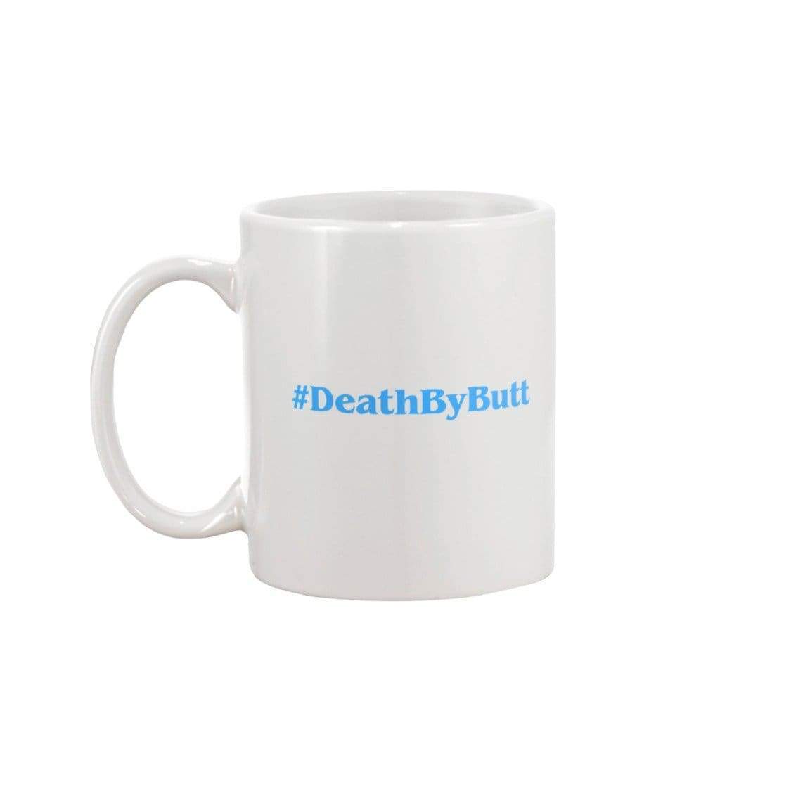 Death By Butt #DeathByButt 11oz Coffee Mug - White / 11OZ - Mugs