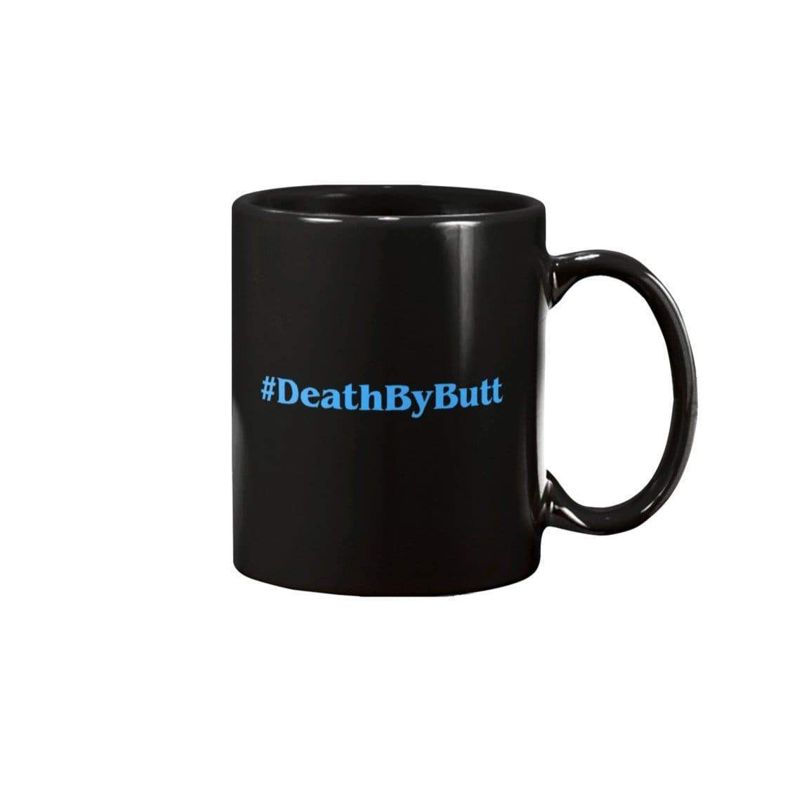 Death By Butt #DeathByButt 11oz Coffee Mug - Black / 11OZ - Mugs