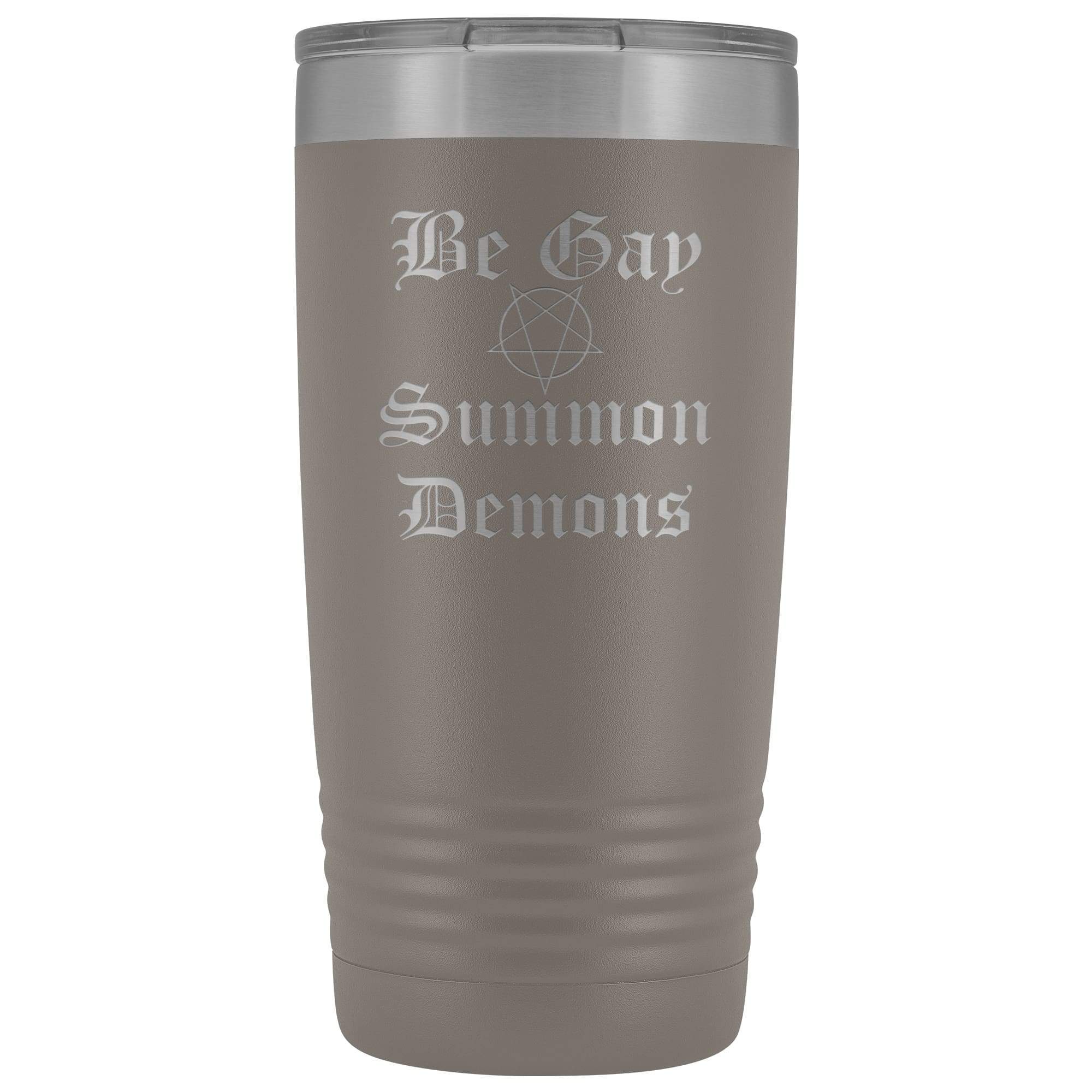 Dice Priori Be Gay Summon Demons 20oz Vacuum Tumbler - Pewter - Tumblers