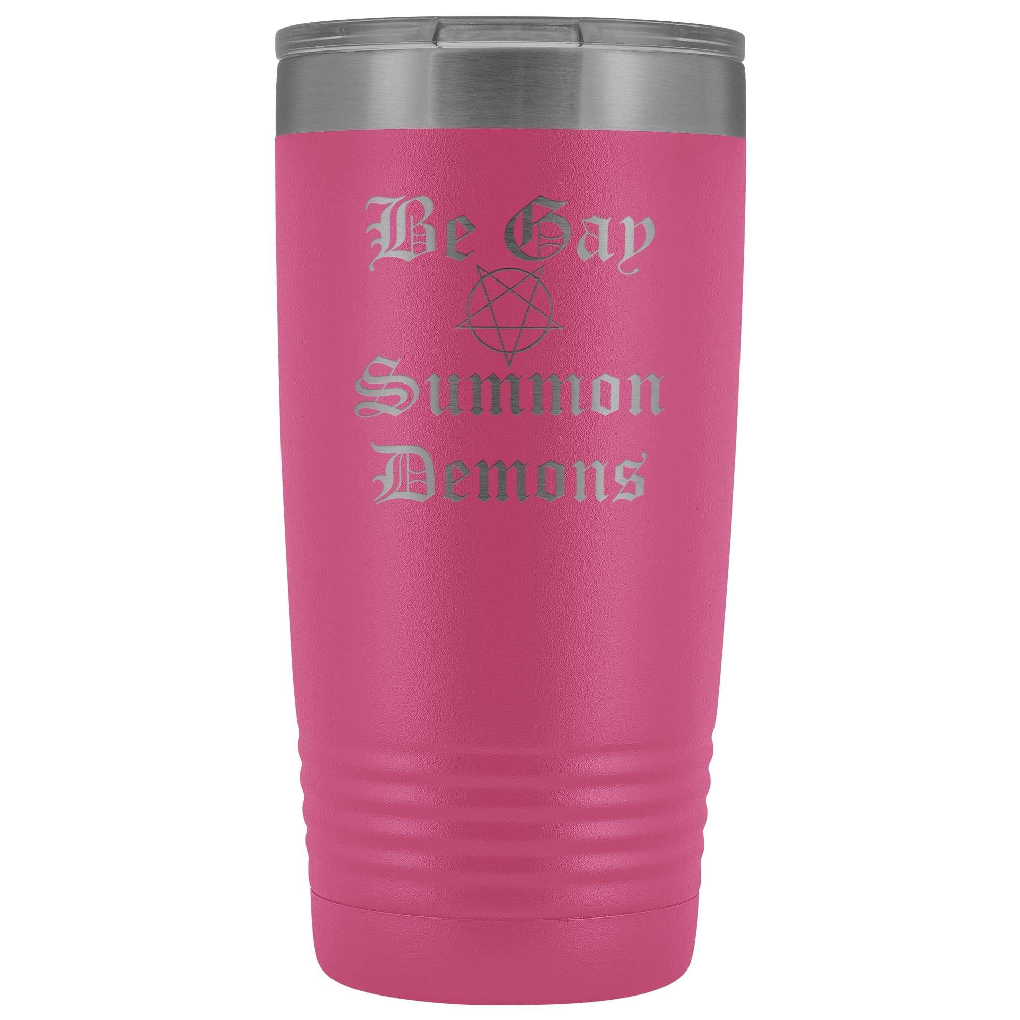 Dice Priori Be Gay Summon Demons 20oz Vacuum Tumbler - Pink - Tumblers