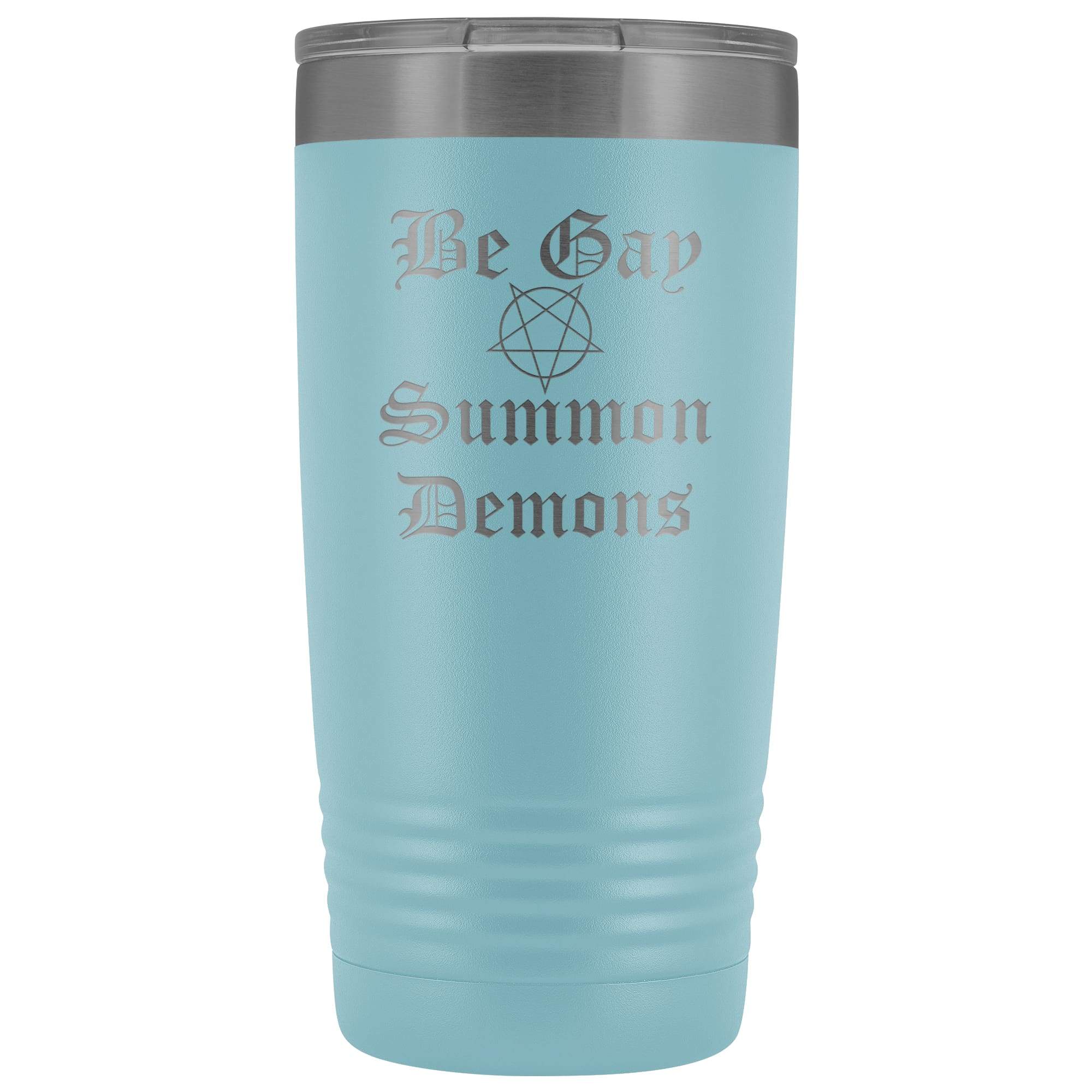 Dice Priori Be Gay Summon Demons 20oz Vacuum Tumbler - Light Blue - Tumblers