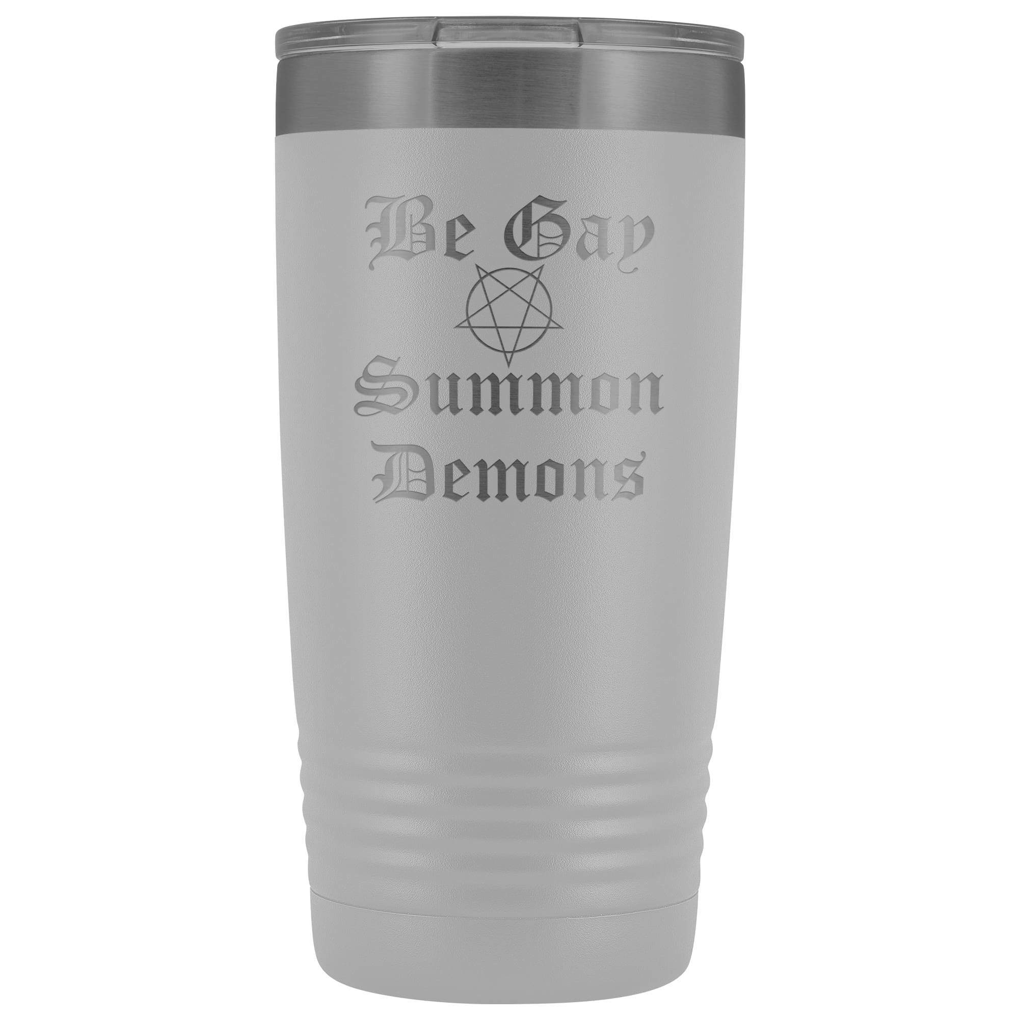 Dice Priori Be Gay Summon Demons 20oz Vacuum Tumbler - White - Tumblers