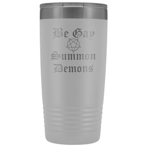 Dice Priori Be Gay Summon Demons 20oz Vacuum Tumbler - White - Tumblers