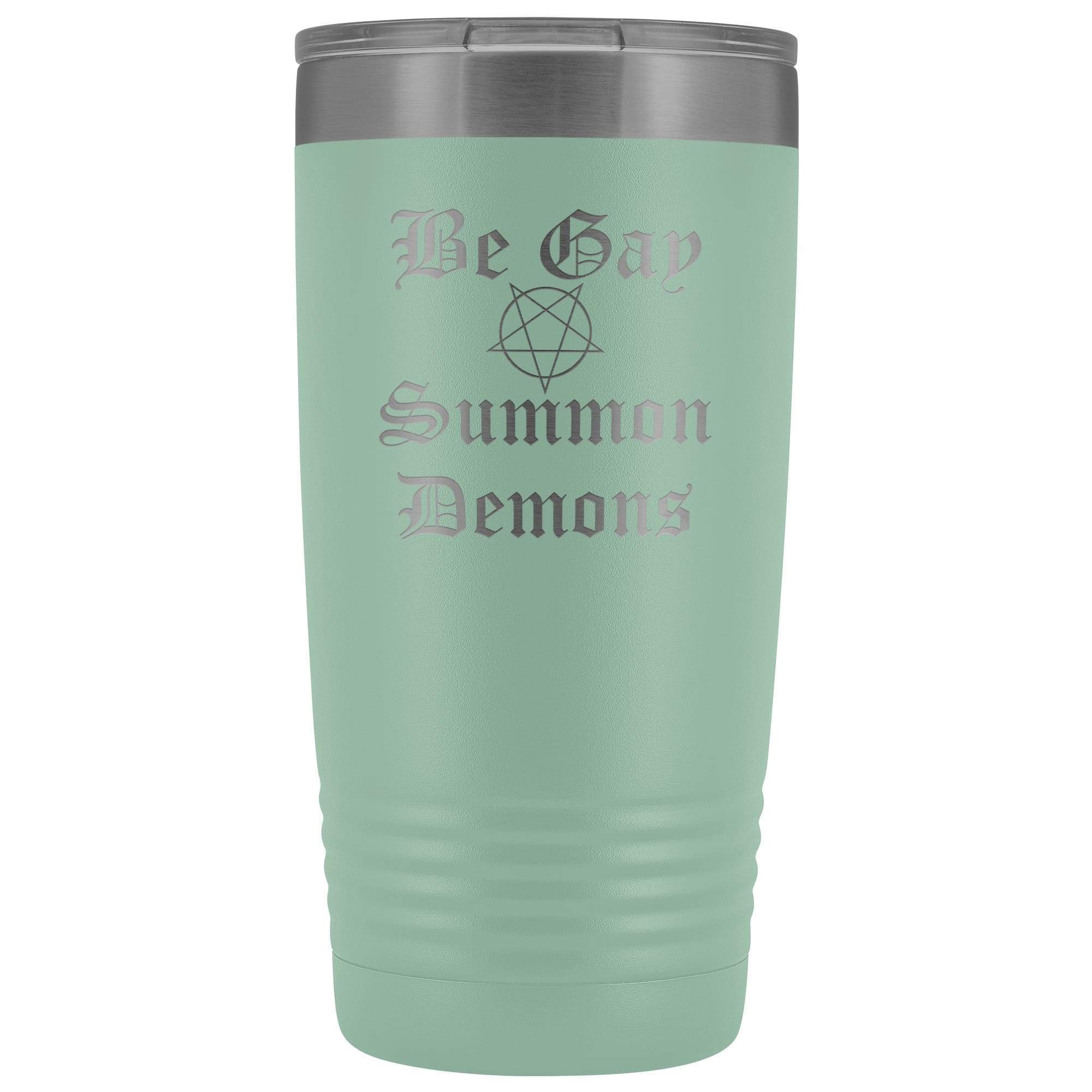 Dice Priori Be Gay Summon Demons 20oz Vacuum Tumbler - Teal - Tumblers