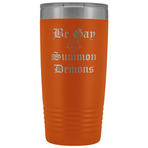 Dice Priori Be Gay Summon Demons 20oz Vacuum Tumbler - Orange - Tumblers