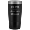 Dice Priori Be Gay Summon Demons 20oz Vacuum Tumbler - Black - Tumblers
