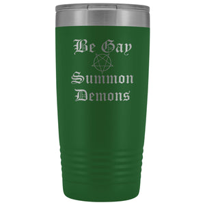 Dice Priori Be Gay Summon Demons 20oz Vacuum Tumbler - Green - Tumblers