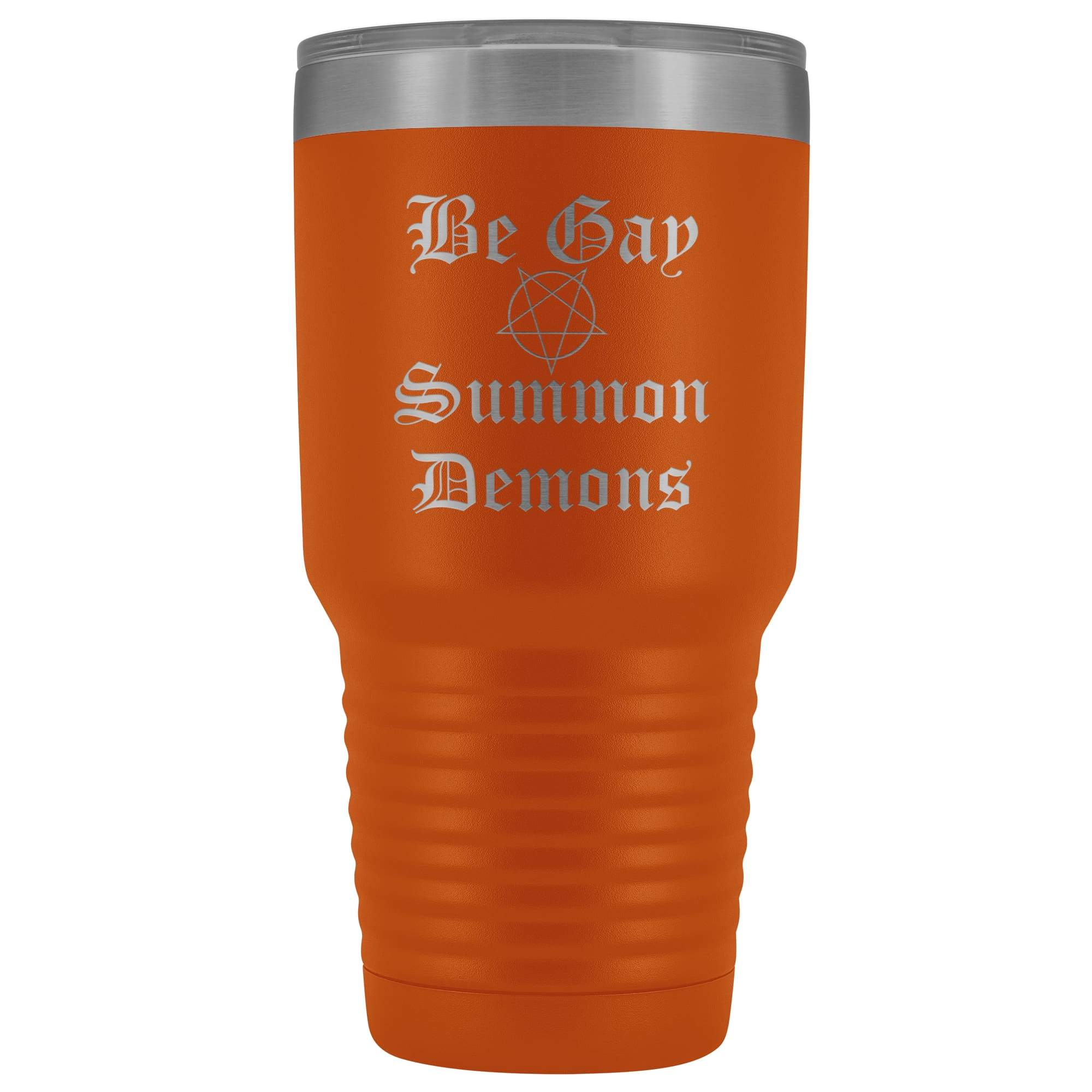 Dice Priori Be Gay Summon Demons 30oz Vacuum Tumbler - Orange - Tumblers