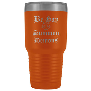 Dice Priori Be Gay Summon Demons 30oz Vacuum Tumbler - Orange - Tumblers