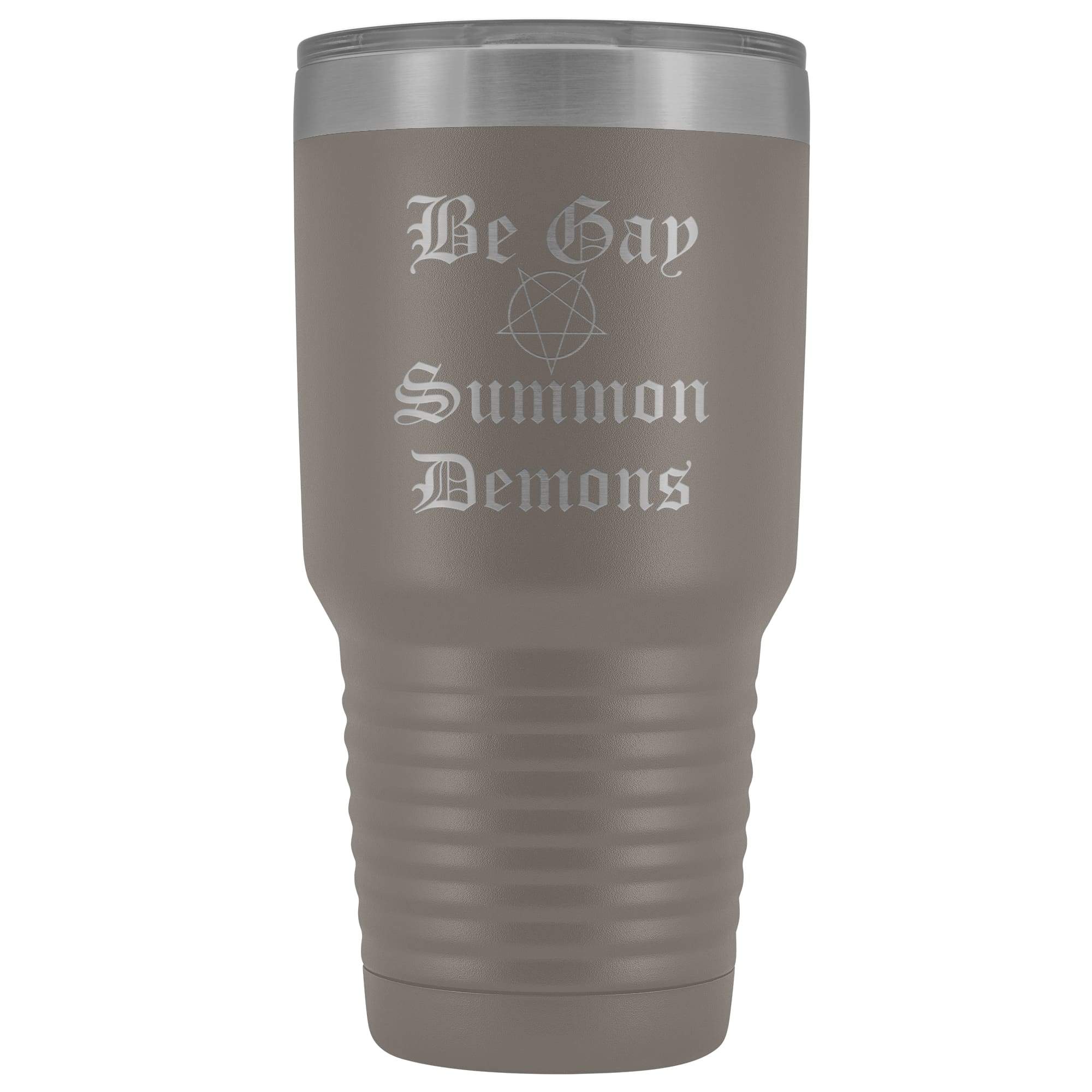 Dice Priori Be Gay Summon Demons 30oz Vacuum Tumbler - Pewter - Tumblers