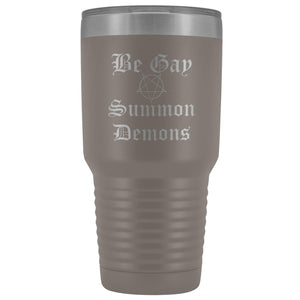 Dice Priori Be Gay Summon Demons 30oz Vacuum Tumbler - Pewter - Tumblers