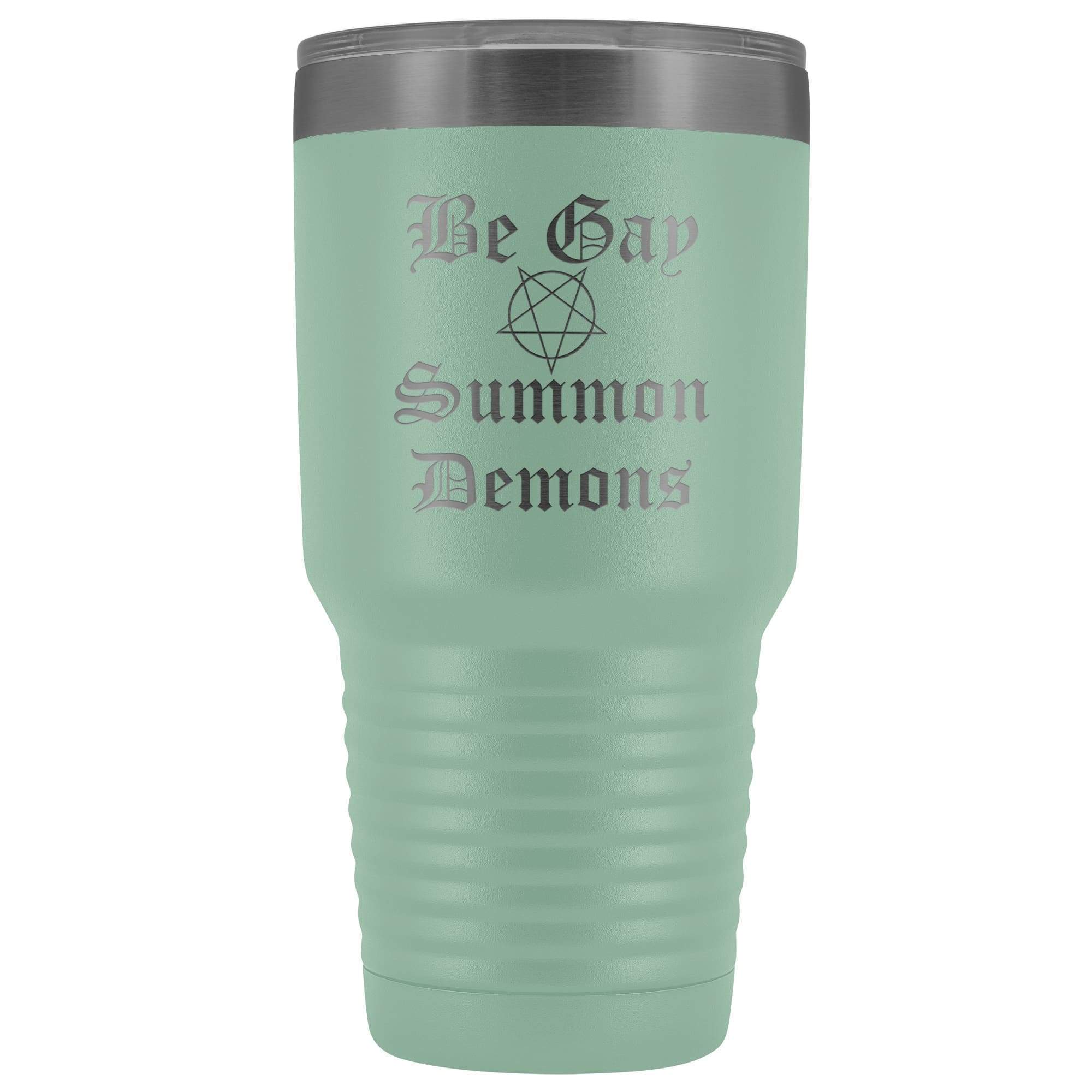 Dice Priori Be Gay Summon Demons 30oz Vacuum Tumbler - Teal - Tumblers