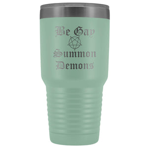 Dice Priori Be Gay Summon Demons 30oz Vacuum Tumbler - Teal - Tumblers