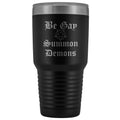 Dice Priori Be Gay Summon Demons 30oz Vacuum Tumbler - Black - Tumblers