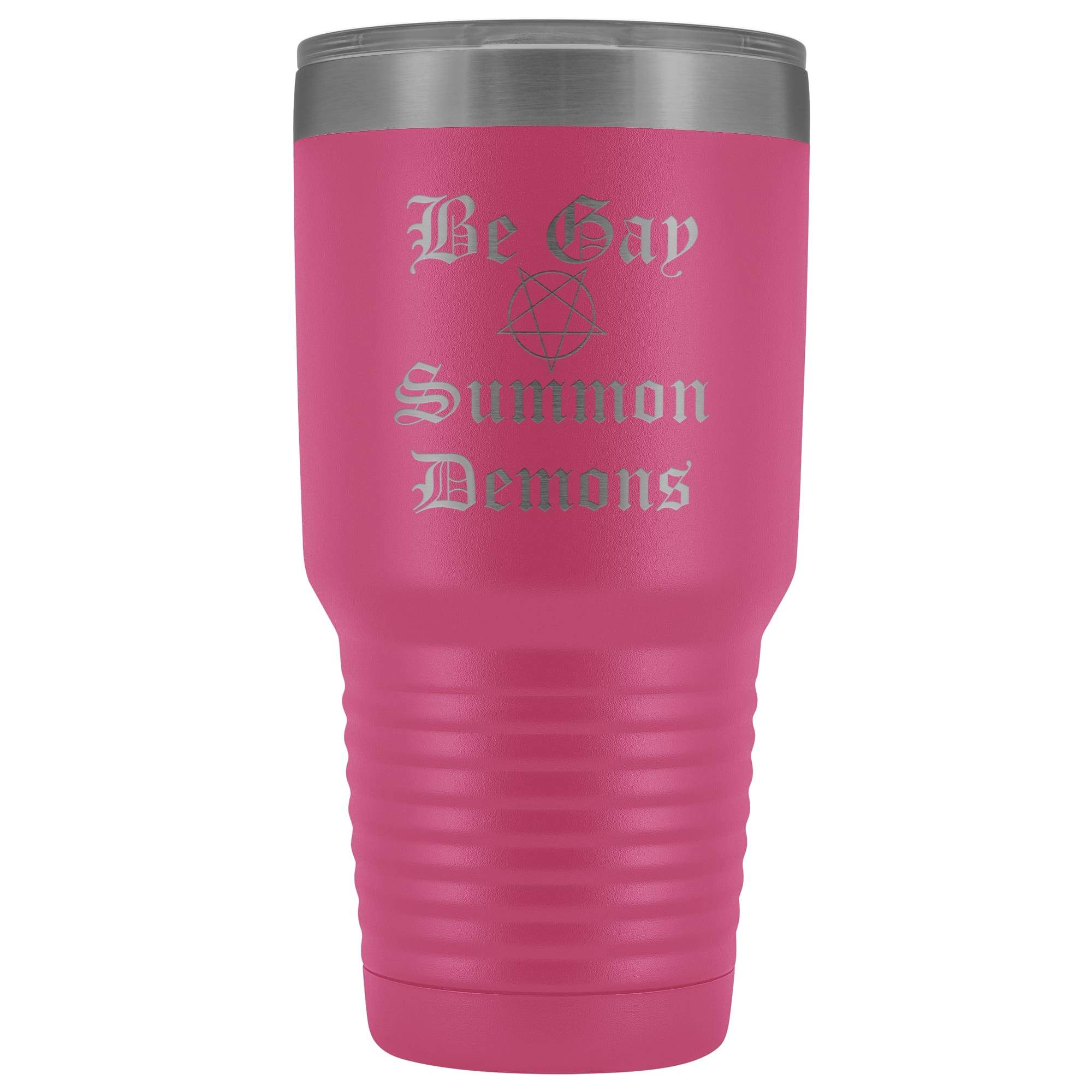 Dice Priori Be Gay Summon Demons 30oz Vacuum Tumbler - Pink - Tumblers