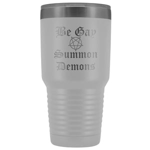 Dice Priori Be Gay Summon Demons 30oz Vacuum Tumbler - White - Tumblers