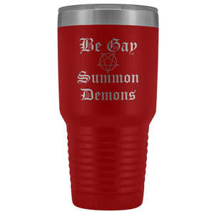 Dice Priori Be Gay Summon Demons 30oz Vacuum Tumbler - Red - Tumblers