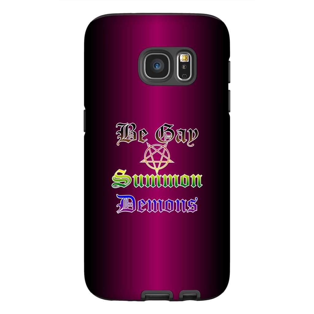 Dice Priori Be Gay Summon Demons Inclusive Phone Case - Tough - Premium Glossy Tough Case / Samsung Galaxy S7