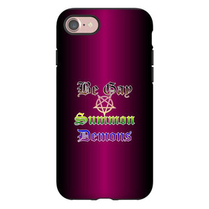 Dice Priori Be Gay Summon Demons Inclusive Phone Case - Tough - Premium Glossy Tough Case / iPhone 7