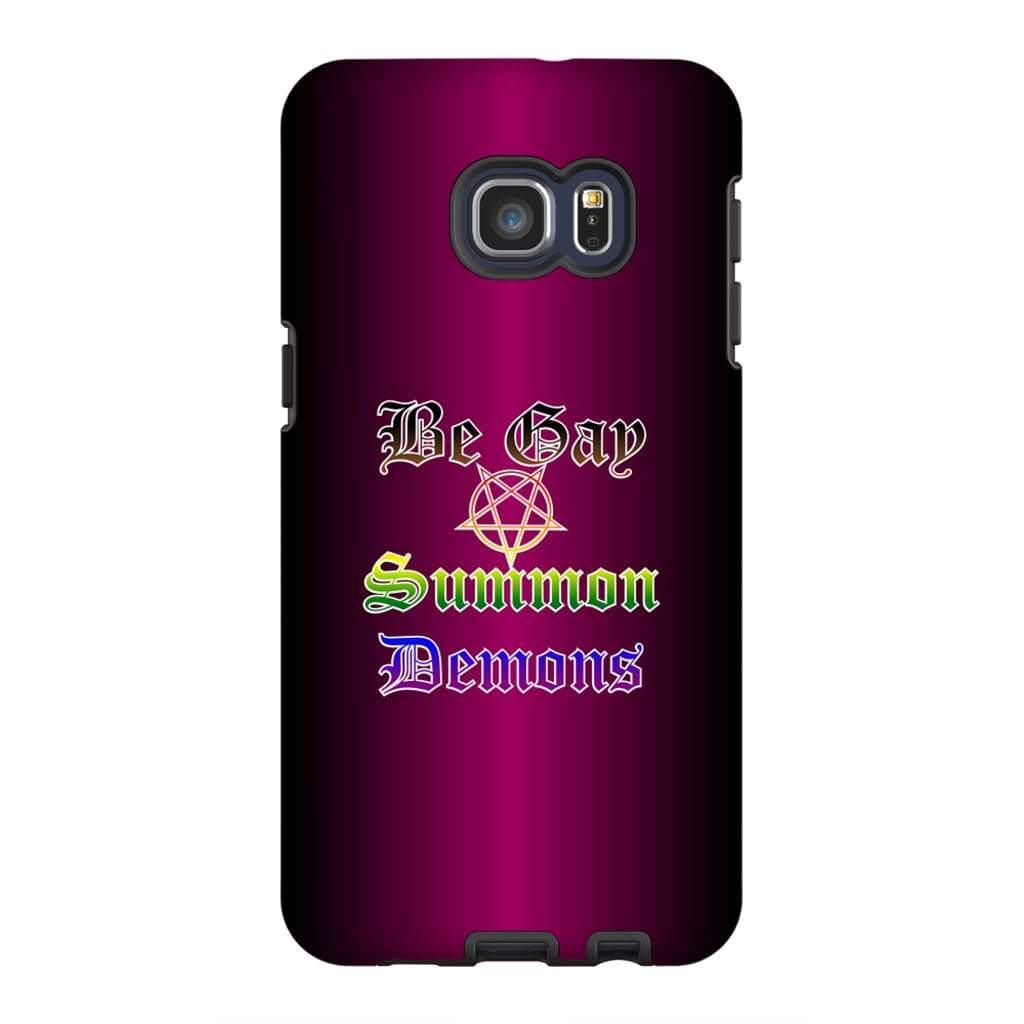 Dice Priori Be Gay Summon Demons Inclusive Phone Case - Tough - Premium Glossy Tough Case / Samsung Galaxy S6 Edge Plus