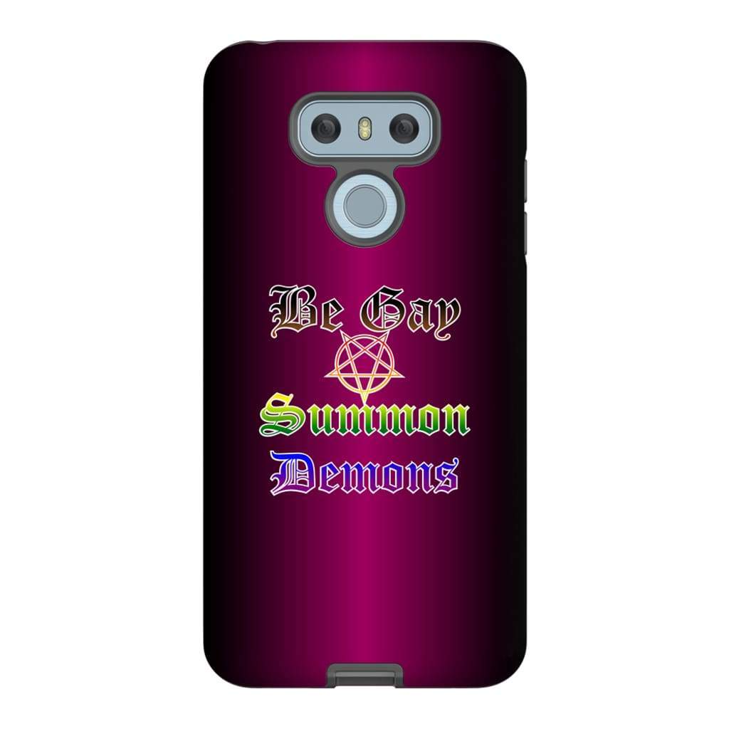 Dice Priori Be Gay Summon Demons Inclusive Phone Case - Tough - Premium Glossy Tough Case / LG G6