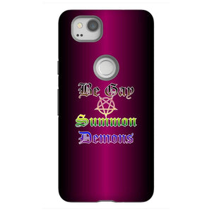 Dice Priori Be Gay Summon Demons Inclusive Phone Case - Tough - Premium Glossy Tough Case / Google Pixel 2