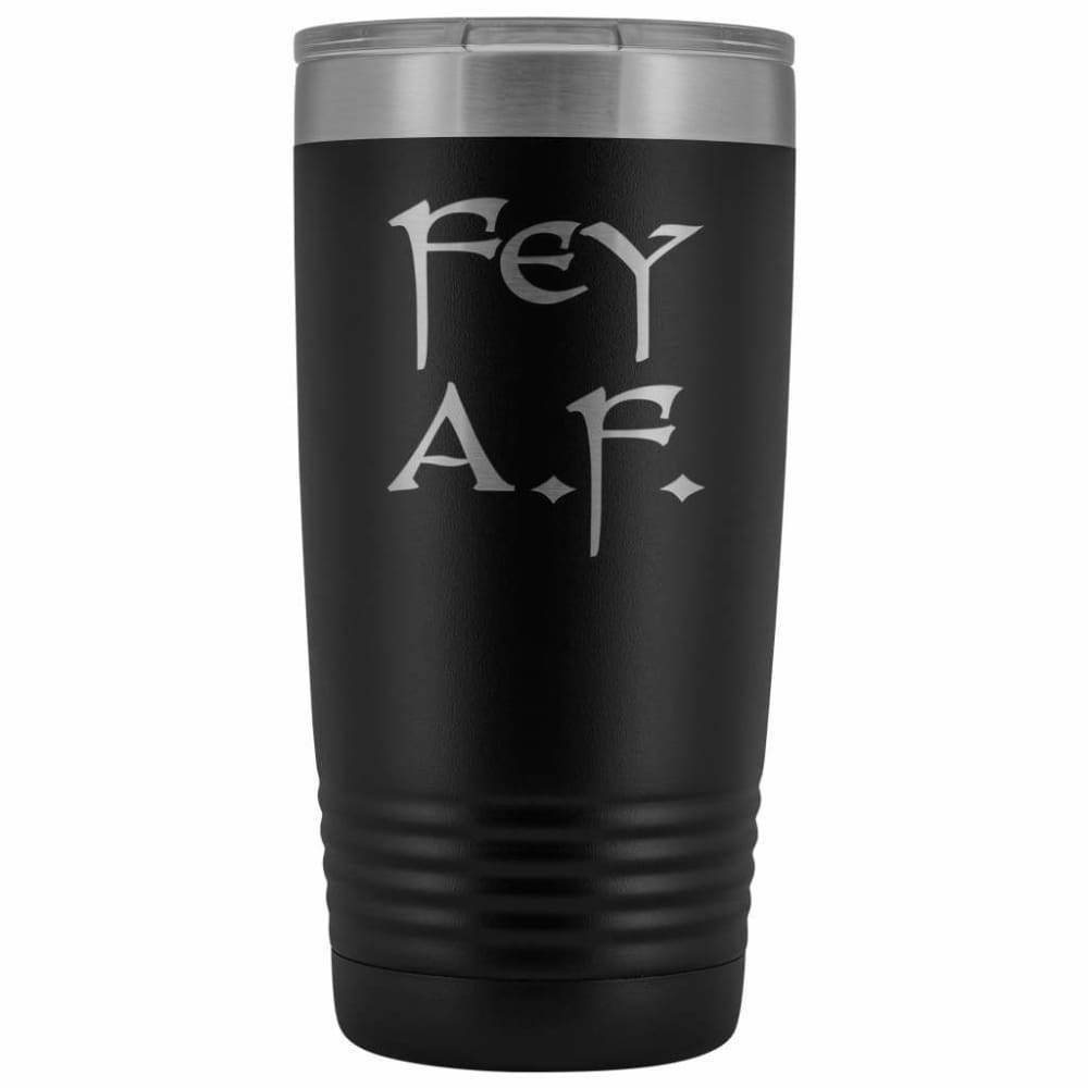Fey A.F. 20oz Vacuum Tumbler - Black - Tumblers