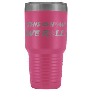 How We Roll Redux 30oz Vacuum Tumbler - Pink - Tumblers